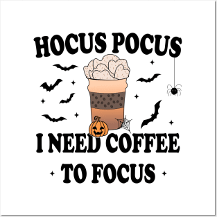 Hocus Pocus I Need Coffee To Focus Posters and Art